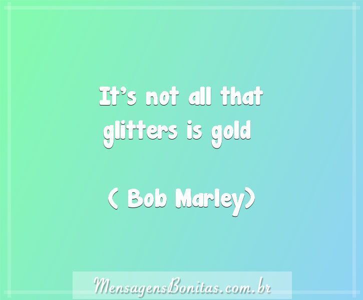 It’s not all that glitters is gold